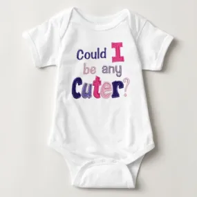Baby Statement Onesies - Cuter?
