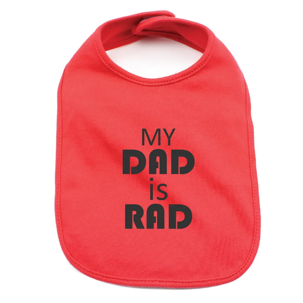 Father's Day My Dad Is Rad Unisex Newborn Baby Soft 100% Cotton Bibs