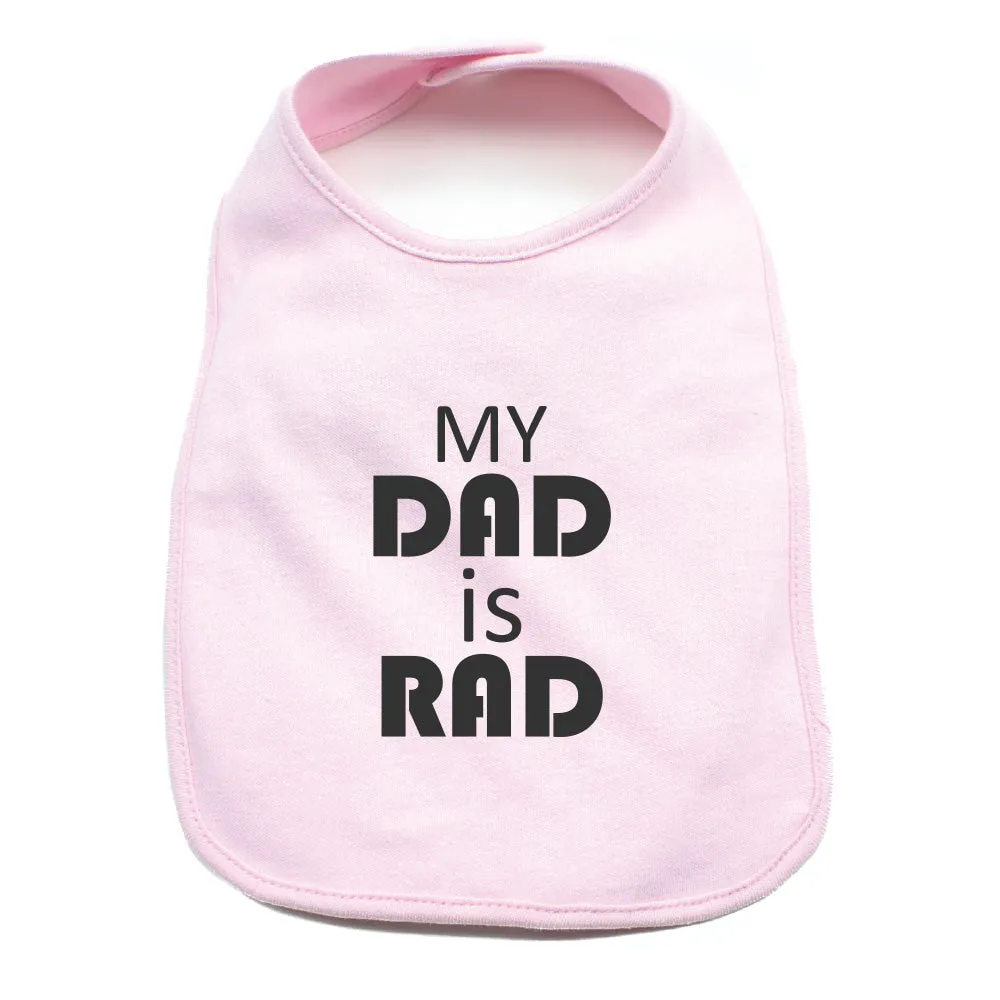 Father's Day My Dad Is Rad Unisex Newborn Baby Soft 100% Cotton Bibs