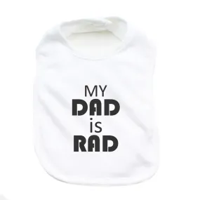 Father's Day My Dad Is Rad Unisex Newborn Baby Soft 100% Cotton Bibs
