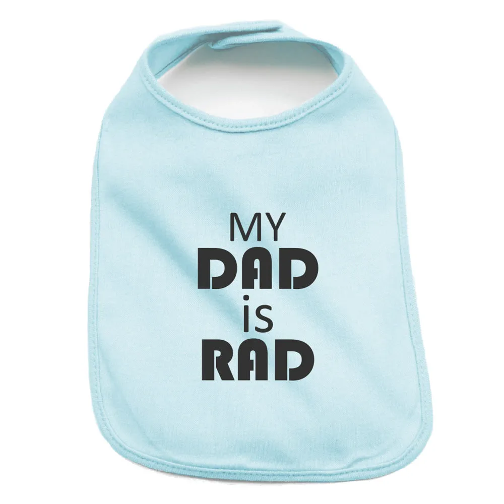 Father's Day My Dad Is Rad Unisex Newborn Baby Soft 100% Cotton Bibs